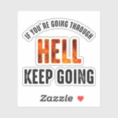 Sticker Si vous traversez l'enfer, continuez (Feuille)