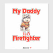 Sticker Sibérien Husky Mon Papa Est Pompier (Feuille)