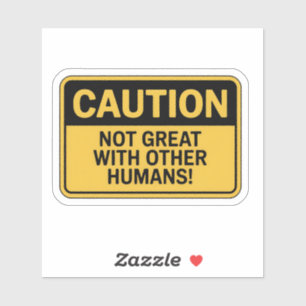Sticker Signal de prudence - Pas génial avec les humains