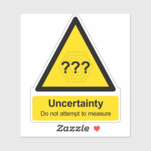 Sticker Signal "Incertitude : Ne pas tenter de mesurer"