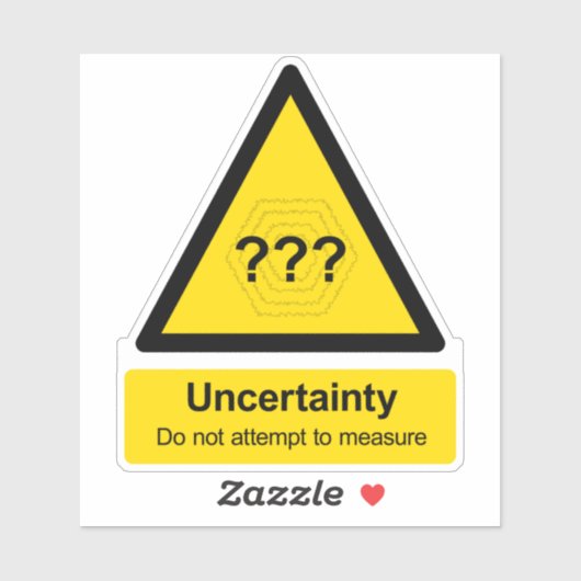 Sticker Signal "Incertitude : Ne pas tenter de mesurer" (Feuille)