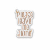 Sticker S'il vous plaît laissez-moi tranquille- autocollan (Devant)