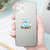 Sticker S'Il Vous Plaît Soyez Patient J'Ai Un Enseignant E (Téléphone)