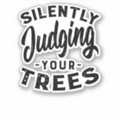 Sticker Silently Judging Your Trees (Devant)