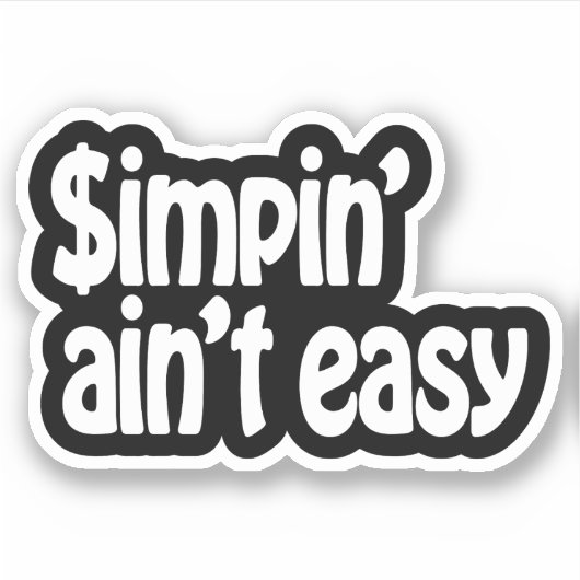 Sticker Simpin' Ain't Easy (Devant)
