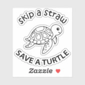 Sticker Skip A Straw Save A Turtle Copy Copy Copy (Feuille)