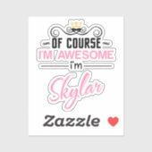 Sticker Skylar Bien sûr Je suis un nom génial (Feuille)