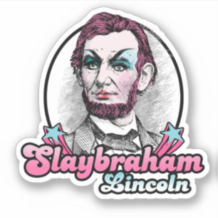 Sticker Slaybraham Lincoln