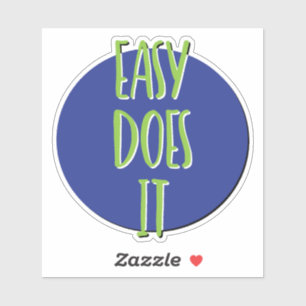 Sticker Slogan de 12 étapes Easy Does It