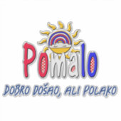 Sticker Slogan de relaxation Pomalo croate (Devant)
