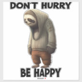 Sticker Sloth Ne Dépêche Pas D'Être Heureux (Feuille)