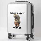 Sticker Sloth Ne Dépêche Pas D'Être Heureux (Sur valise)