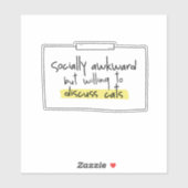 STICKER SOCIALEMENT SATISFAISANT MAIS PRÊT À DISCUTER DES  (Feuille)