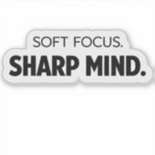 Sticker Soft Focus Sharp Mind -  Modern Motivational Decal (Devant)