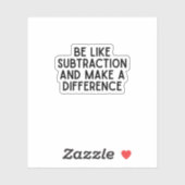 Sticker Sois comme de la soustraction... drôle de citation (Feuille)
