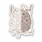 Sticker Sois gentil avec ton esprit (Devant)