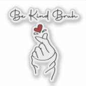 Sticker Sois Gentil Frérot – Citation de la Journée Mondia (Devant)