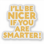 Sticker Sois Intelligent ! (Devant)