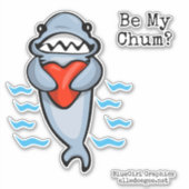 Sticker Sois ma valentine de requin chum (Devant)