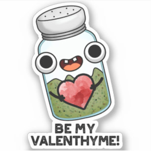 Sticker Sois Mon Valen-thyme Funny Valentine Pun