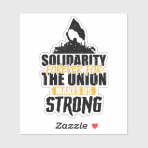 Sticker Solidarité Pour Toujours, Car L'Union Nous Rend Fo
