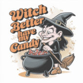 Sticker Sorcière Il Vaut Mieux Avoir Mon Bonbon (Devant)