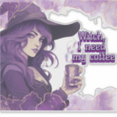 Sticker Sorcière, j'ai besoin de mon café (Devant)