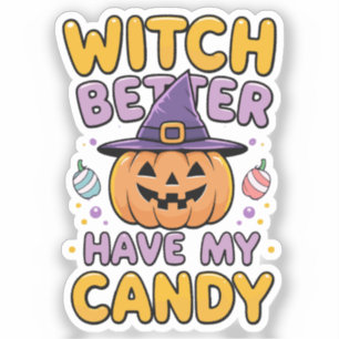 Sticker Sorcière mieux avoir mon bonbon - mignonne Hallowe