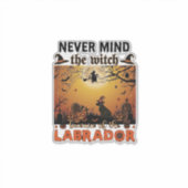 Sticker Sorcière, n'importe quoi, Labrador Méfiez-vous de (Devant)