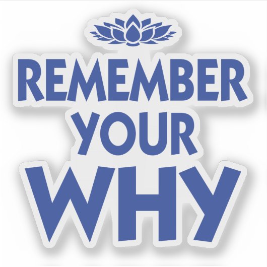 Sticker Souvenez-vous de votre rappel pourquoi inspiration (Devant)