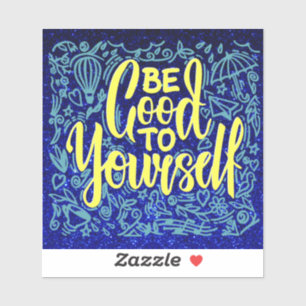 Sticker Soyez bon pour vous-même motivant bleu jaune vinyl