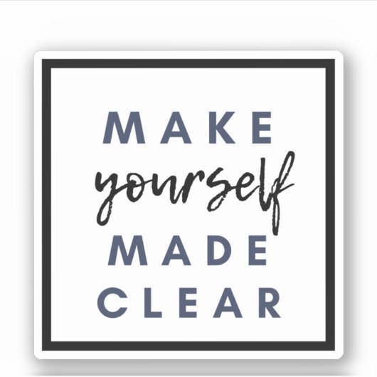 Sticker Soyez clair (Devant)