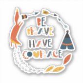 Sticker Soyez courageux Ayez Courage Fox (Devant)