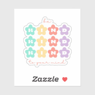 Sticker Soyez gentil avec votre esprit Fleurs rétro Peac