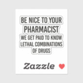 Sticker Soyez gentil avec votre pharmacien (Feuille)