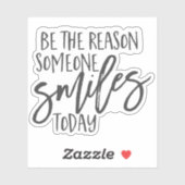 Sticker Soyez la raison Smiles Happiness Joy Smiling (Feuille)