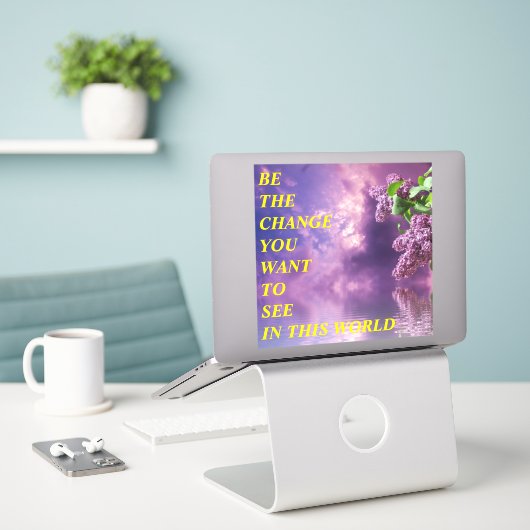 STICKER SOYEZ LE CHANGEMENT (Ordinateur portable sur le bureau)