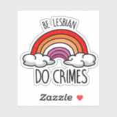 Sticker Soyez lesbienne faites des crimes (Feuille)