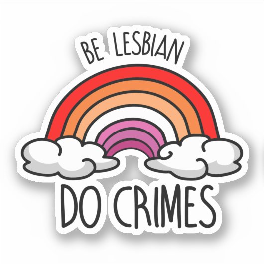 Sticker Soyez lesbienne faites des crimes (Devant)