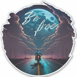 Sticker Soyez libre   Montée en moto au clair de lune