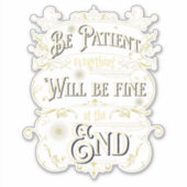 Sticker Soyez Patient Citation Inspiration Message Phrase (Devant)
