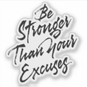 Sticker Soyez plus fort que vos excuses (Devant)