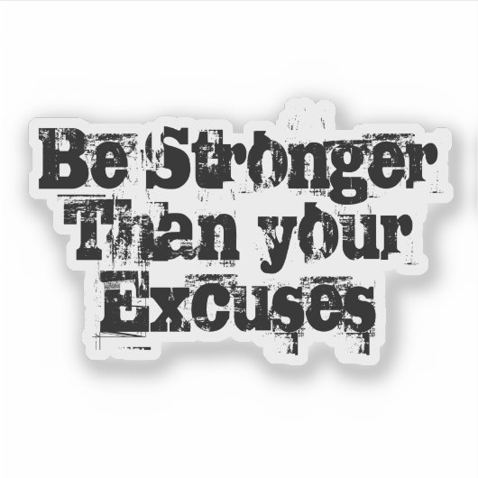 Sticker Soyez plus fort que vos excuses (Devant)