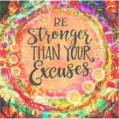 Sticker Soyez Plus Forte Que Vos Excuses Encouragement (Devant)