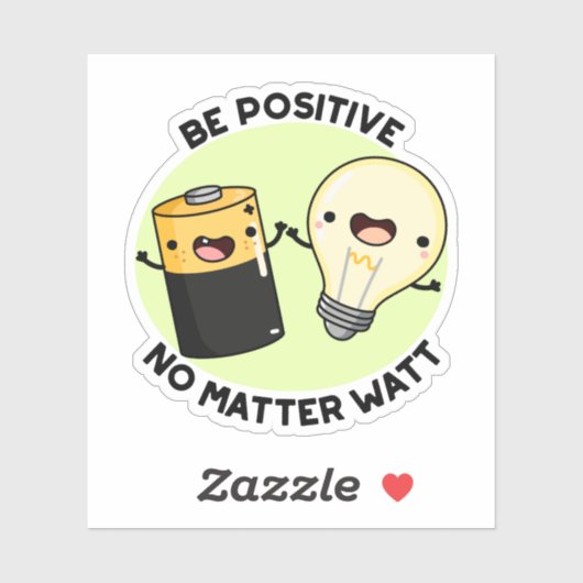 Sticker Soyez Positif Peu Importe Watt Funny Science Pun (Feuille)