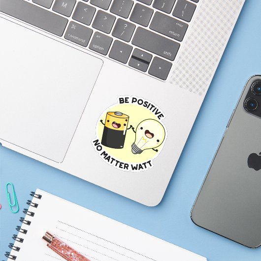 Sticker Soyez Positif Peu Importe Watt Funny Science Pun (Ordinateur portable avec iPhone)