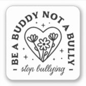 Sticker Soyez un ami, pas un tyran Arrêtez l'intimidation (Devant)