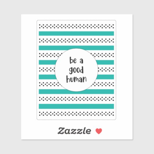 Sticker Soyez un bon humain (Feuille)