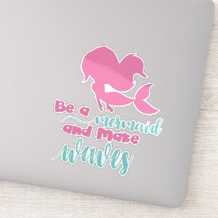 Sticker Soyez Une Sirène Et Faites Des Vagues, Une Sirène