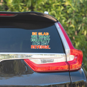 Sticker Soyons heureux de vouloir l'égalité et non les dro
